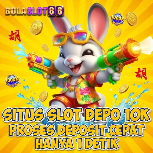BOLASLOT88 : Platform Resmi Situs Slot Gacor Depo 10K Pakai Dana Tanpa Potongan Terpercaya